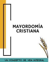 Mayordomía cristiana - Un concepto de vida integral 